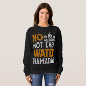 イスラムお祝いムスリムNo Not Fear Water Ramad スウェットシャツ (正面フル)