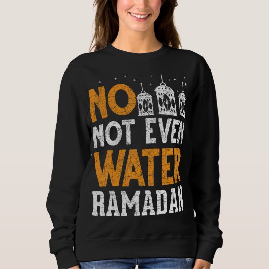 イスラムお祝いムスリムNo Not Fear Water Ramad スウェットシャツ (正面)