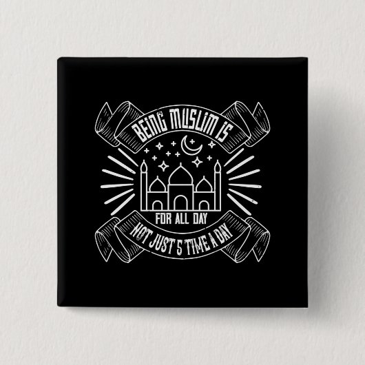 イスラム教 – イスラム教徒は一日中 缶バッジ (正面)