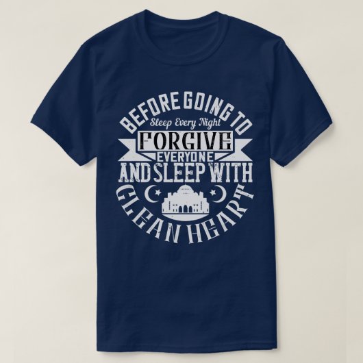 イスラームは皆を許し、清潔なハートで眠る Tシャツ (デザイン正面)