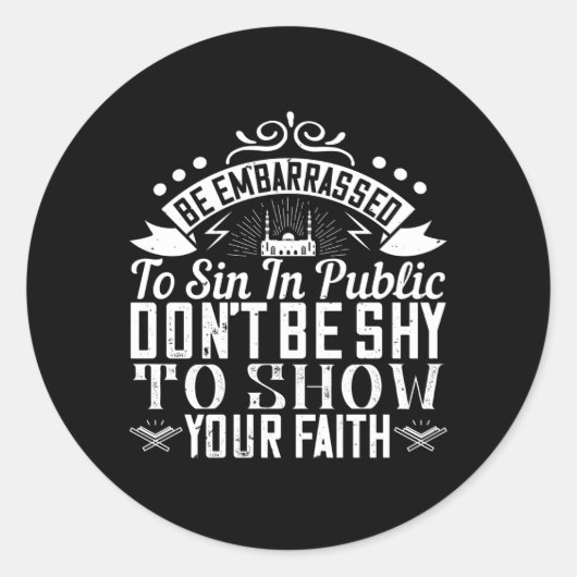 イスラーム – 信仰を示すために恥ずかしがらないで ラウンドシール (正面)