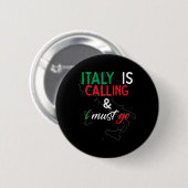 イタリアが呼んでいる、そして私は行かねばならない 記念日 缶バッジ (正面&裏面)