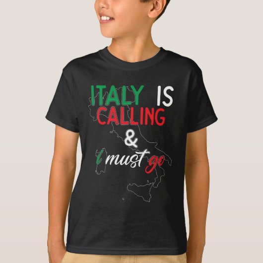 イタリアが呼んでいる、そして私は行かねばならない 記念日 Tシャツ (正面)