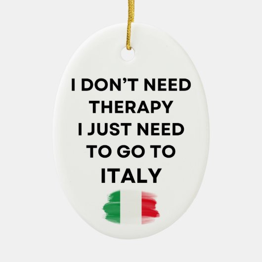 イタリアに行くだけでいい、セラピーなんかいらない セラミックオーナメント (正面)