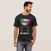イタリアは電話を受けており、私は1に行かなければならイタリアンない Tシャツ (正面フル)