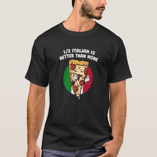 イタリアイタリアンのユーモアよりおもしろいは半分が優れている Tシャツ (正面)