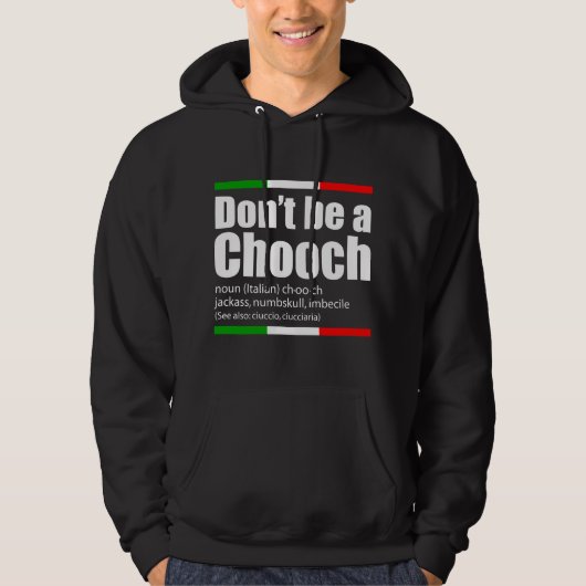 イタリアスラングの面白いフレーズ 英語の意味 Don't Be A Chooch パーカ (正面)