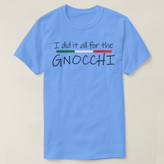 イタリアンおもしろいパスタIのGnocchi Iのために Tシャツ (デザイン正面)
