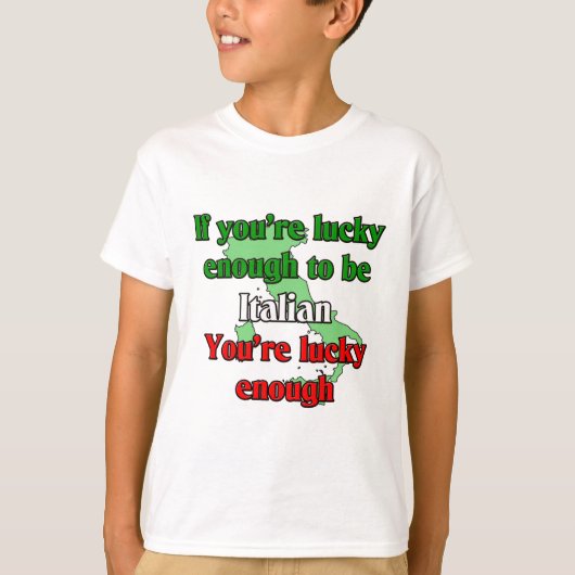 イタリアンがある十分にあなたの幸運 Tシャツ (正面)