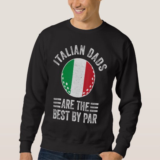 イタリアンパパはパー最高のアイタリー国旗のゴルフD スウェットシャツ (正面)