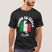 イタリアン言語の誇りを持ったITALIANOへ教えの先生 Tシャツ (正面)
