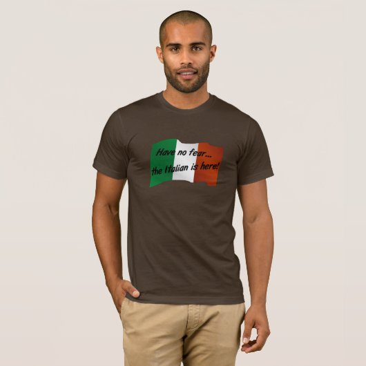 イタリア人がここにいる恐れを持たないで下さい Tシャツ (正面フル)