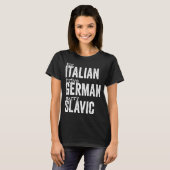 イタリア料理を食べる ドイツ車を運転する スラブ系と結婚 Tシャツ (正面フル)