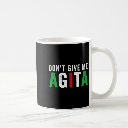 イタリア系アメリカ人のジョークの引用 "Don't Give Me Agita" S コーヒーマグカップ (右)