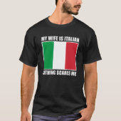 イタリア結婚したの私の妻は何も怖イタリアンくない Tシャツ (正面)