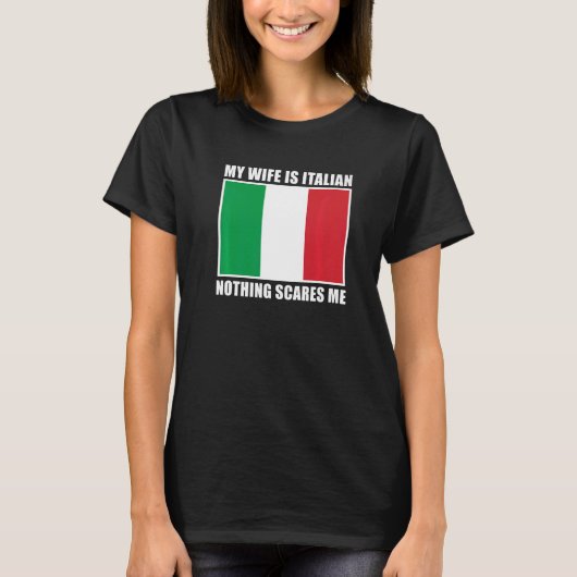 イタリア結婚したは私を恐れさせるイタリアンことはない Tシャツ (正面)