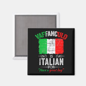 イタリア語の面白い名言「Vaffanculo」で素敵な一日を  マグネット (正面/裏面)