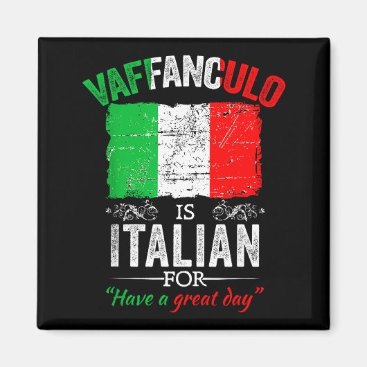 イタリア語の面白い名言「Vaffanculo」で素敵な一日を  マグネット (正面)