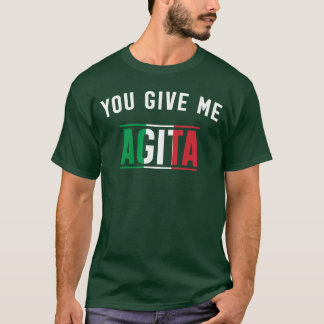 イタリア語スラングを話す面白いイタリア人、「あなたは私にアジタを与える」 Tシャツ