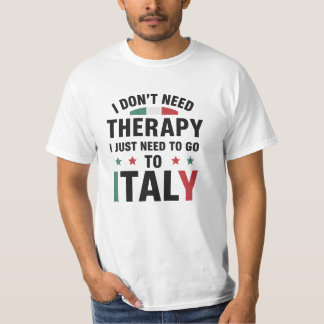 イタリアPに行く必要があるセラピーは必要ない Tシャツ