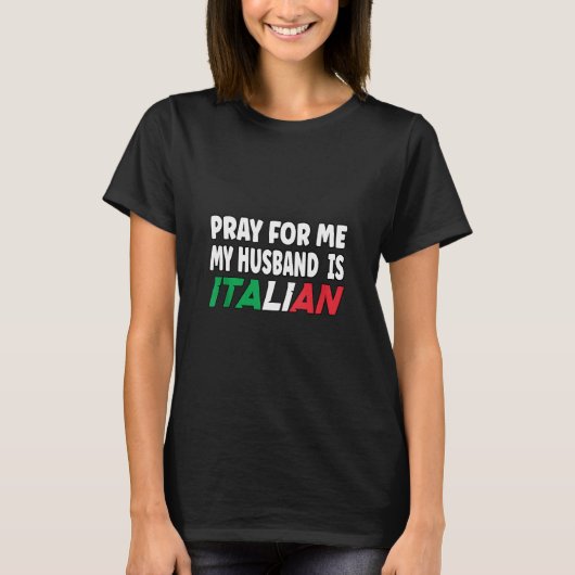 イタリイタリアンア祈国旗の妻は私の夫は Tシャツ (正面)