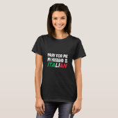 イタリイタリアンア祈国旗の妻は私の夫は Tシャツ (正面フル)