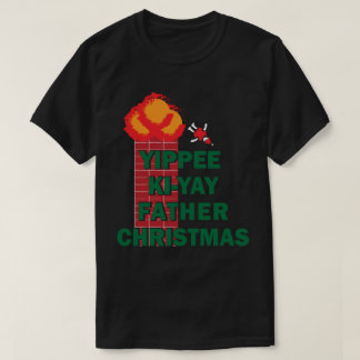 イッピー・キー・ヤイ・ファザー・クリスマス Tシャツ