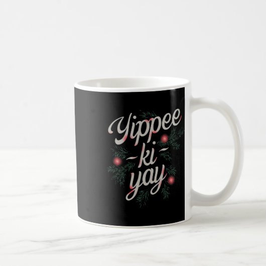 イップイー・カイ・イェイ 楽しいクリスマス コーヒーマグカップ (右)