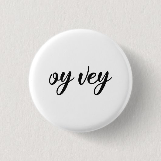イディッおもしろいドフレーズ – Oy Vey, Jewish Holiday Gift 缶バッジ (正面)