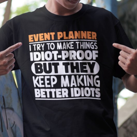 イベントプランナーを作るおもしろい諺 Tシャツ