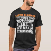 イベントプランナーを作るおもしろい諺 Tシャツ (正面)