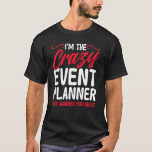 イベントプランナー私はイベントプランナー熱狂する監督 Tシャツ