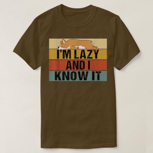 イム怠惰と私はそれを知っているおもしろいレトロ怠惰コーギ Tシャツ (デザイン正面)