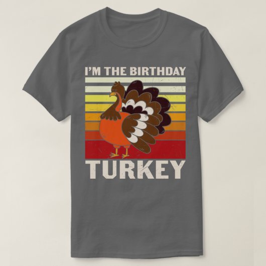 イム・ザ・バースデー七面鳥感謝祭おもしろい誕生日 Tシャツ (デザイン正面)