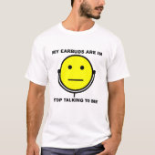 イヤホンが私に話さなくなった面白いTシャツ Tシャツ (正面)