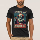 イランへの戦争反対Tシャツ 彼らはまた嘘をついている 反ネオコン Tシャツ (正面)