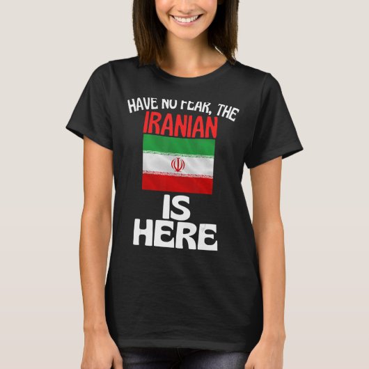 イラン人がここに来る恐れはない Tシャツ (正面)