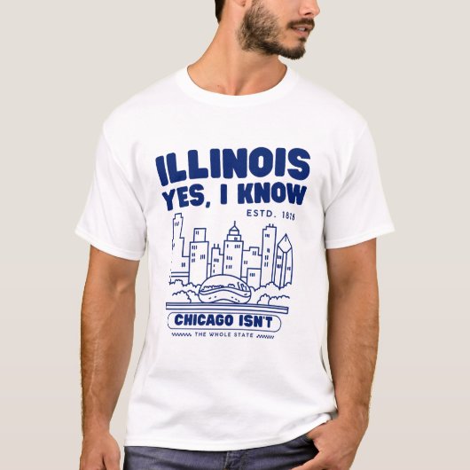 イリノイ州:シカゴじゃないの? Tシャツ (正面)
