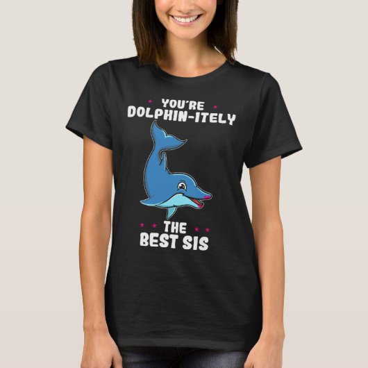 イルカにあなたは最高の姉妹 シブリングスの日ドル Tシャツ (正面)