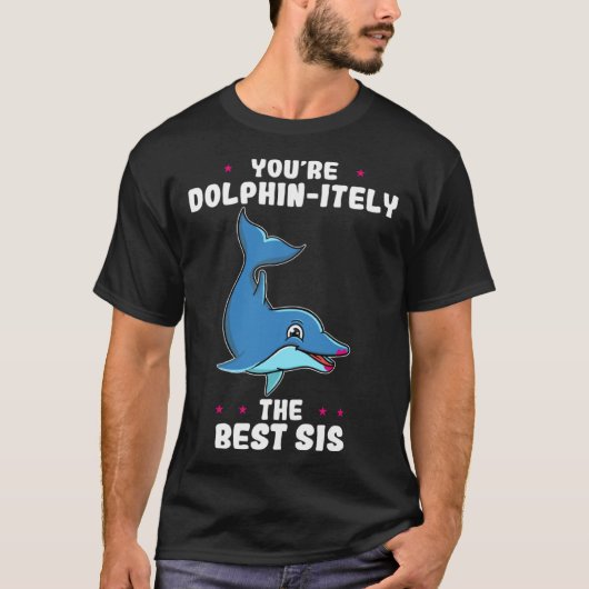 イルカにあなたは最高の姉妹 シブリングスの日 ドル Tシャツ (正面)