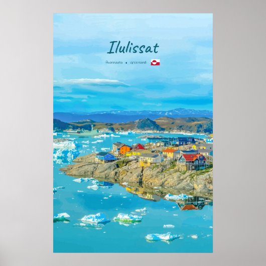 イルリサット、グリーンランド - 氷山の町 ポスター (正面)