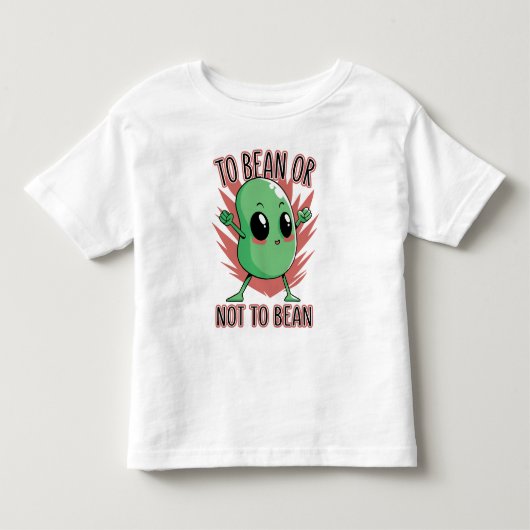 インゲンマメであるべきか否か トドラーTシャツ (正面)