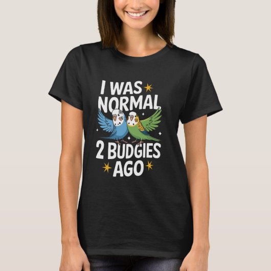 インコは2羽のセキセイインコ前までは普通だった Tシャツ (正面)