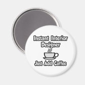 インスタントインテリアデザイナー…コーヒーの追加のみ マグネット (正面/裏面)