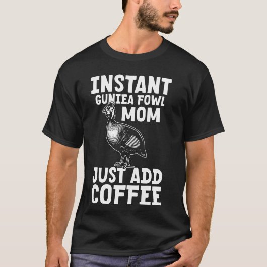インスタントギニアファウルママ コーヒーを注ぐだけ 母の日ギフト Tシャツ (正面)