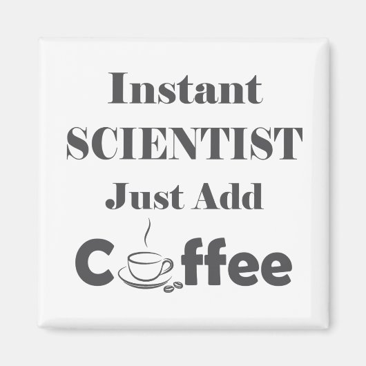 インスタントサイエンティストがコーヒーを追加 マグネット (正面)