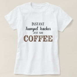 インスタントトランペット先生コーヒー音楽をおもしろい追加 Tシャツ