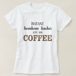 インスタントトロンボーン先生追加コーヒおもしろいー音楽 Tシャツ