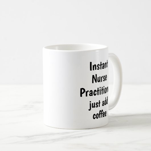 インスタントナースプラクティショナー追加コーヒーおもしろい引用文 コーヒーマグカップ (正面右)