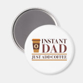 インスタントパパJust Add Coffee マグネット (正面/裏面)